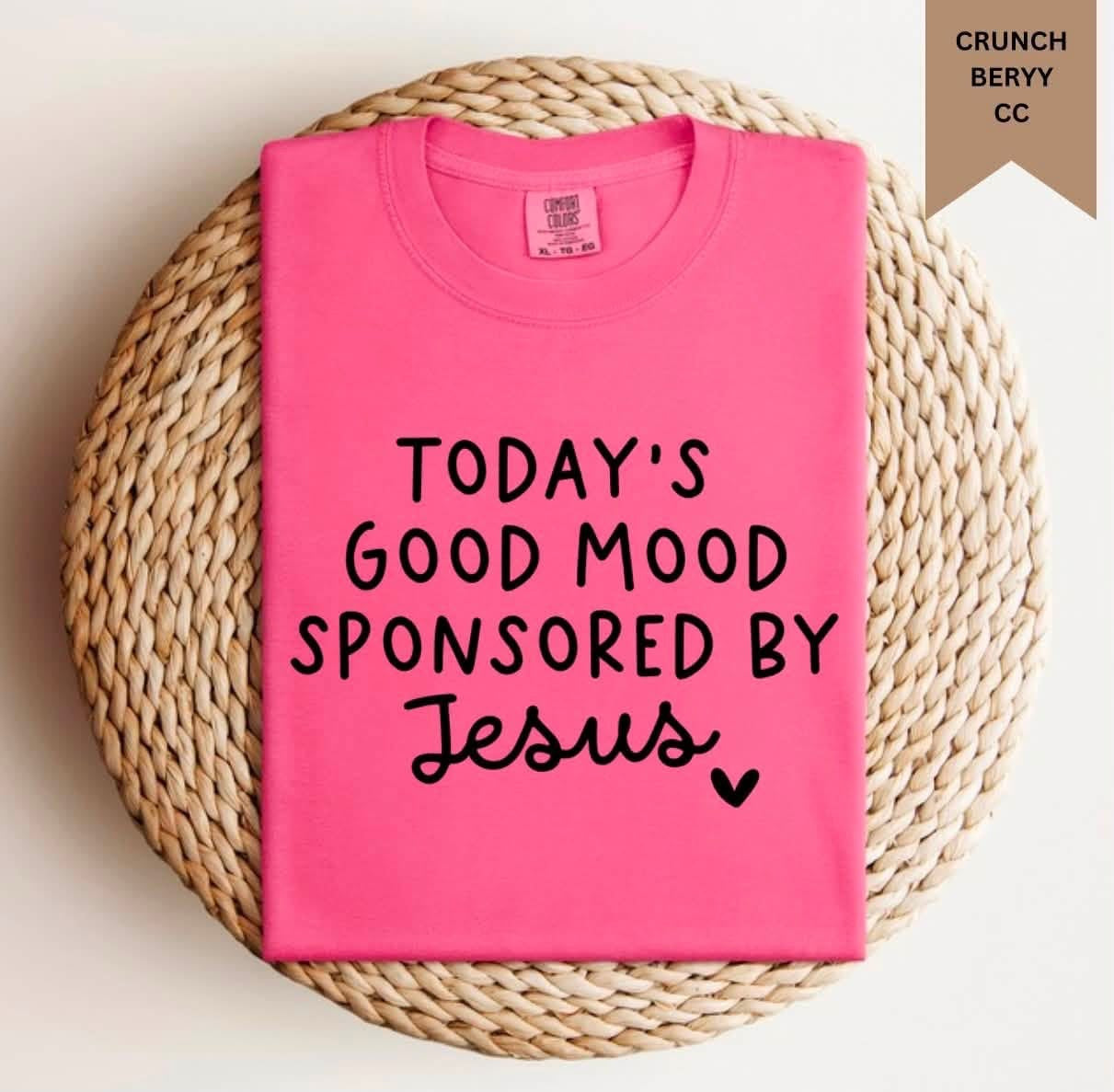 Good Mood Sponsored By Jesus