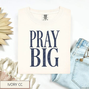 PRAY BIG